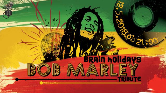 Bob Marley Tribute // Brain Holidays // Bunker M. Sobota