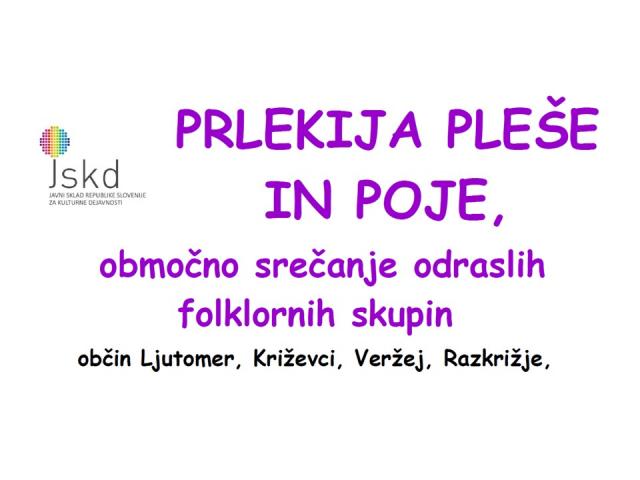 Prlekija pleše in poje, območno srečanje odraslih folklornih skupin