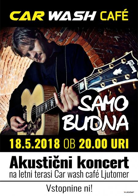 Akustični koncert - Samo Budna - Car wash cafe Ljutomer