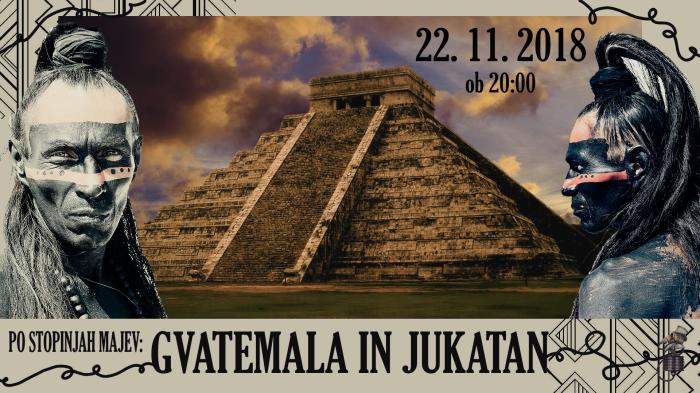 Po stopinjah Majev: Gvatemala in Jukatan   // BUNKER Murska Sobota