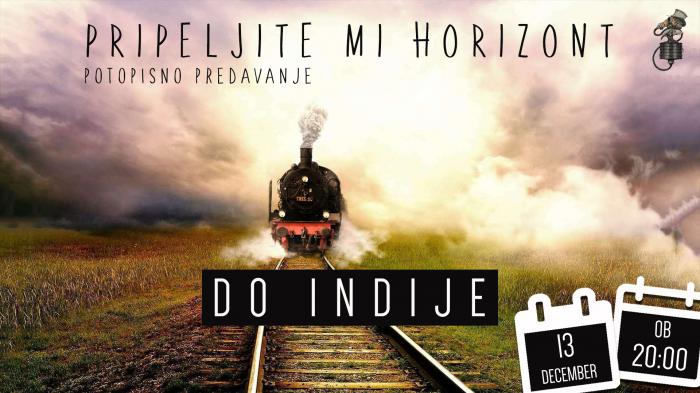 Pripeljite mi horizont: Do Indije // Bunker Murska Sobota