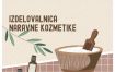 IZDELOVALNICA NARAVNE KOZMETIKE