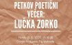 PETKOV POETIČNI VEČER: LUČKA ZORKO