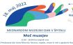 MEDNARODNI MUZEJSKI DAN 2022