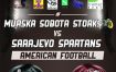 tekma Ameriškega nogometa MURSKA SOBOTA STORKS vs SARAJEVO SPARTANS