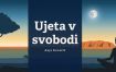 POTOPISNI VEČER: ANJA KOVAČIČ - UJETA V SVOBODI