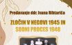 PREDAVANJE DDR. IVANA RIHTARIČA: ZLOČIN V NEGOVI 1945 IN SODNI PROCES 1948