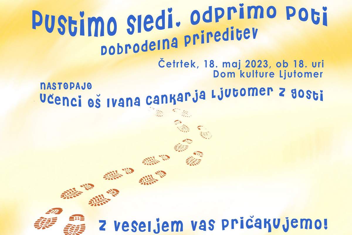 Dobrodelna prireditev »Pustimo sledi, odprimo poti«