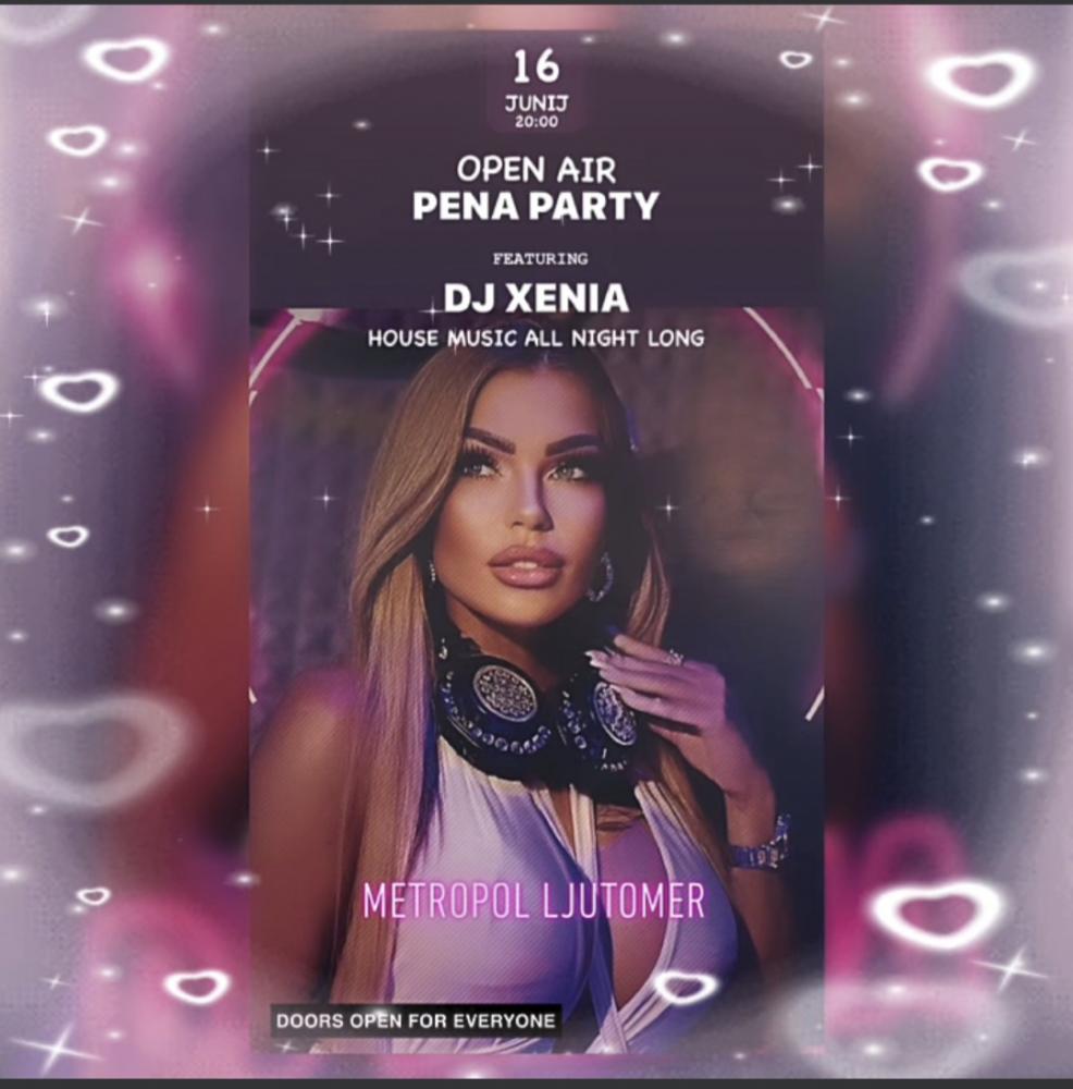 OPEN AIR PENA PARTY Dj.XENIA METROPOL LJUTOMER