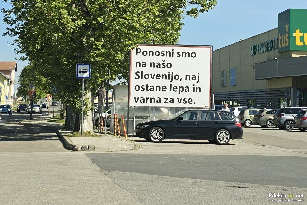 Ponosni smo na našo Slovenijo, naj ostane lepa in varna za vse.
