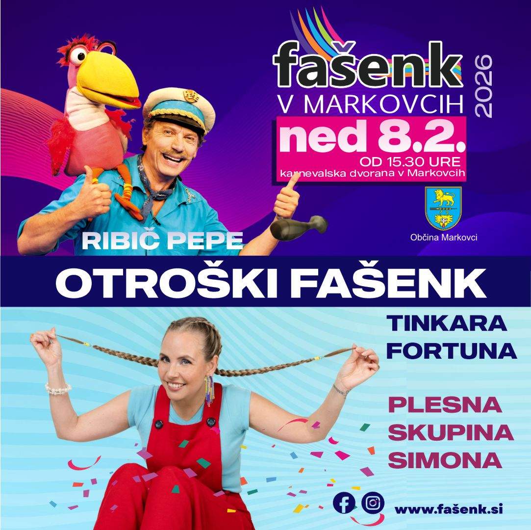 Otroški Fašenk v Markovcih 2026 - RIBIČ PEPE & TINKARA FORTUNA & PEVSKI ZBOR