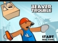 Beaver Trouble