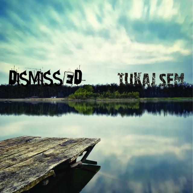 Dismissed - Tukaj sem