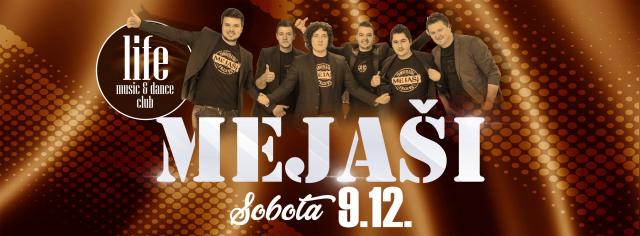 Koncert Mejaši / Life Dance & Music Club