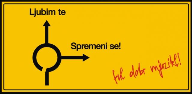 Ljubim te - spremeni se!